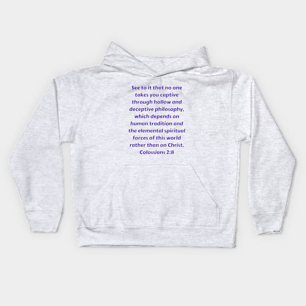 Bible Verse Colossians 2:8 Kids Hoodie by Prayingwarrior